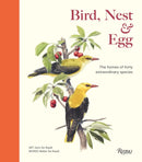 Bird, Nest & Egg : The Homes of Forty Extraordinary Species-9780847875900