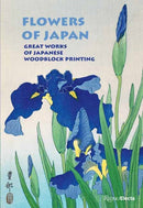 Flowers of Japan : Great Works of Japanese Woodblock Printing-9780847876273