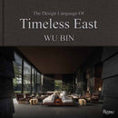 The Design Language of Timeless East : Design Language of Timeless East, The-9780847876525