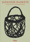 Japanese Baskets : Woven Art for an Endangered Planet-9780847876679