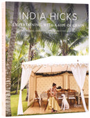 India Hicks: Entertaining, with a Side of Chaos