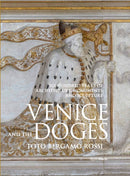 Venice and the Doges : Six Hundred Years of Architecture, Monuments, and Sculpture-9780847899296