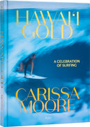 Carissa Moore : Hawaii Gold: A Celebration of Surfing-9780847899906
