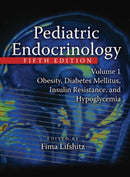 Pediatric Endocrinology : Obesity, Diabetes Mellitus, Insulin Resistance, and Hypoglycemia-9780849340680