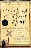 Same Kind of Different As Me : A Modern-Day Slave, an International Art Dealer, and the Unlikely Woman Who Bound Them Together-9780849919107