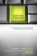 Surfing for God : Discovering the Divine Desire Beneath Sexual Struggle-9780849947230