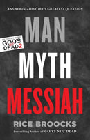 Man, Myth, Messiah : Answering History's Greatest Question-9780849948565