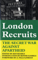 London Recruits : The Secret War Against Apartheid-9780850366556