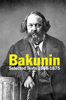 Bakunin : Selected Texts 1868-1875-9780850367225