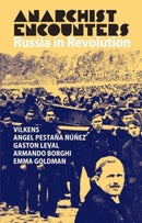 Anarchist Encounters : Russia in Revolution-9780850367348