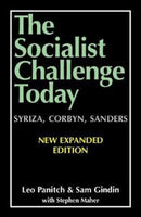 The Socialist Challenge Today : Syriza, Corbyn, Sanders - Revised, Updated and Expanded Edition-9780850367577