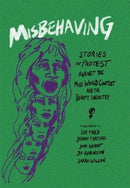 Misbehaving : Stories of protest against the Miss World contest and the beauty industry-9780850367676