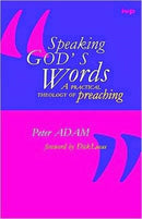 Speaking God`s words – Practical Theology Of Preaching