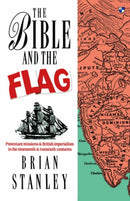 The Bible and the flag – Protestant Mission And British Imperialism In The 19Th And 20Th Centuries