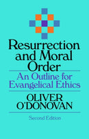 Resurrection and Moral Order – An Outline Of Evangelical Ethics