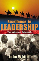 Excellence in leadership – The Pattern Of Nehemiah