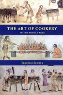 The Art of Cookery in the Middle Ages-9780851154305