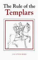 The Rule of the Templars : The French Text of the Rule of the Order of the Knights Templar-9780851157016