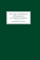 The Cult of St Katherine of Alexandria in Late Medieval England-9780851157733