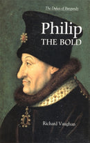 Philip the Bold : The Formation of the Burgundian State-9780851159157