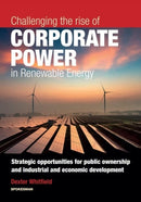 Challenging the rise of Corporate Power in Renewable Energy-9780851249186