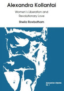 Alexandra Kollantai: Women's Liberation and Revolutionary Love-9780851249209