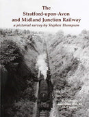 The Stratford-upon-Avon and Midland Junction Railway : a pictorial survey by Stephen Thompson-9780853614616