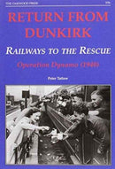 Return from Dunkirk - Railways to the Rescue : Operation Dynamo (1940)-9780853616979
