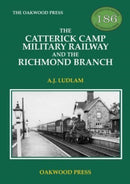 The Catterick Camp Military Railway and the Richmond Branch-9780853617471