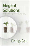 Elegant Solutions : Ten Beautiful Experiments in Chemistry-9780854046744