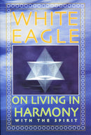 White Eagle on Living in Harmony with the Spirit-9780854871582
