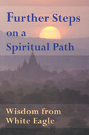 Further Steps on a Spiritual Path : Wisdom from White Eagle-9780854871704