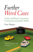 Further Weird Cases : Comic and Bizarre Cases from Courtrooms around the World-9780854901340