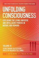 Unfolding Consciousness : Vol III: Gazing Through the Telescope - Man is the Measure of All Things : Gazing Through the Telescope - Man is the Measure of All Things Gazing Through the Telescope - Man-9780856835384