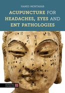 Acupuncture for Headaches, Eyes and ENT Pathologies-9780857014047