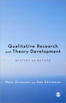 Qualitative Research and Theory Development : Mystery as Method-9780857023247
