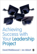 Achieving Success with your Leadership Project-9780857023674