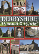 Derbyshire - Unusual & Quirky-9780857042378
