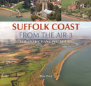 Suffolk Coast from the Air : The Ever-Changing Shore Book 3-9780857042781