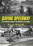 Saving Speedway : The Provincial League and The Southern Area League-9780857043481