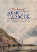 The Story of Axmouth Harbour-9780857043641