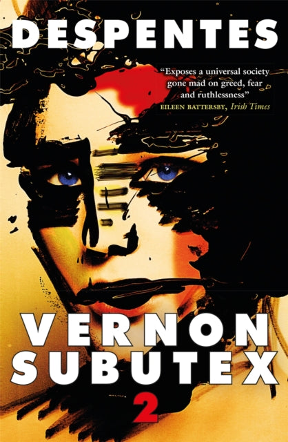 Vernon Subutex Two : "Funny, irreverent and scathing" GUARDIAN-9780857055835