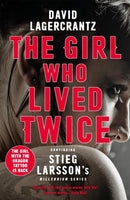 The Girl Who Lived Twice : continuing the monumental DRAGON TATTOO series - more than 100 million copies sold worldwide-9780857056399