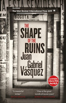 The Shape of the Ruins : Shortlisted for the Man Booker International Prize 2019-9780857056610