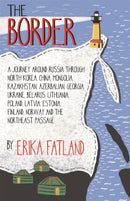 The Border - A Journey Around Russia : SHORTLISTED FOR THE STANFORD DOLMAN TRAVEL BOOK OF THE YEAR 2020-9780857057815