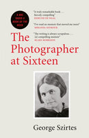 The Photographer at Sixteen : A BBC RADIO 4 BOOK OF THE WEEK-9780857058553