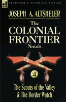 The Colonial Frontier Novels : 4-The Scouts of the Valley & the Border Watch-9780857060082
