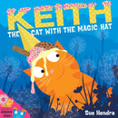 Keith the Cat with the Magic Hat : A laugh-out-loud picture book from the creators of Supertato!-9780857074447