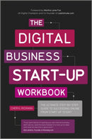 The Digital Business Start-Up Workbook : The Ultimate Step-by-Step Guide to Succeeding Online from Start-up to Exit-9780857082855