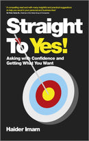Straight to Yes : Asking with Confidence and Getting What You Want-9780857083753